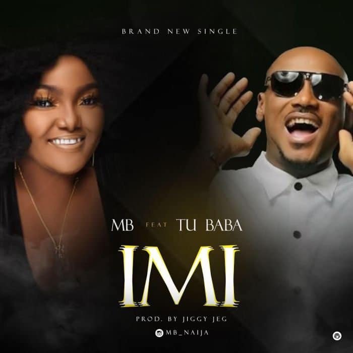 [New Video] M B Ft. 2Baba – Imi