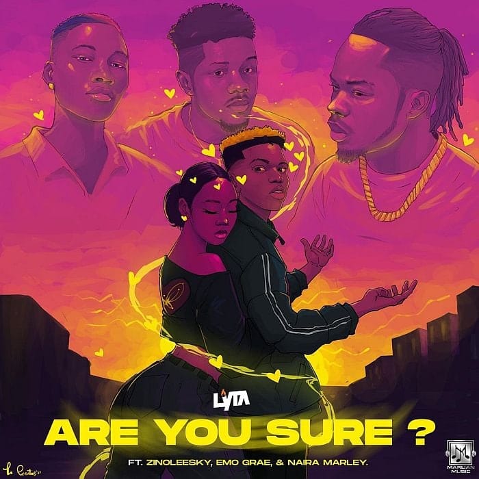 Lyta – Are You Sure Ft. Naira Marley, Zinoleesky & EMO Grae | MP3 Download