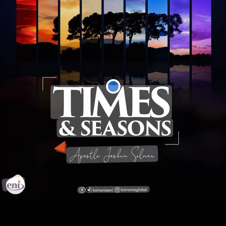 Time and Season - Apostle Joshua Selman | Download Sermon