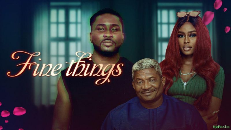Download Fine things Nollywood Movie MP4 Download