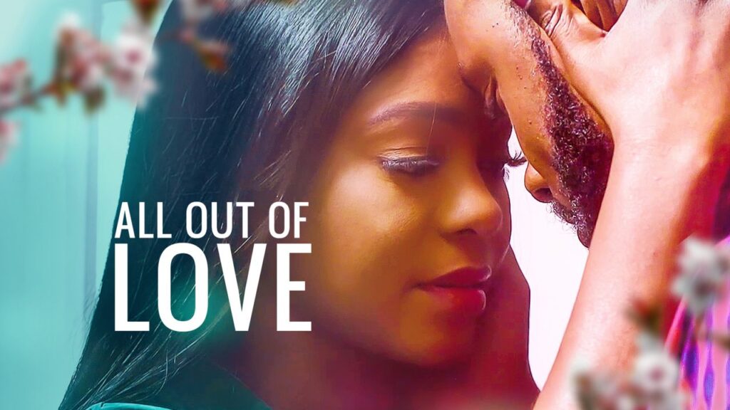 Download All of Love Nollywood MP4 Movie