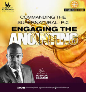 COMMANDING THE SUPERNATURAL PART2 (Engaging the Anointing) – APOSTLE JOSHUA SELMAN | SERMON DOWNLOAD