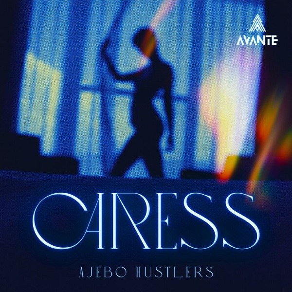 Ajebo Hustlers – Caress | Mp3 Download