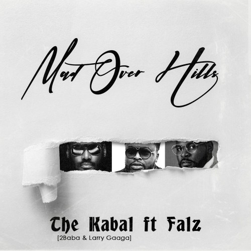 2Baba, Larry Gaaga – Mad Over Hills ft. Falz